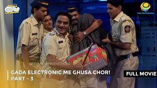 Gada Electronic me Ghusa Chor  FULL MOVIE  Part 3 Taarak Mehta Ka Ooltah Chashmah Ep3497 to 3499 [upl. by Ardnnaed]