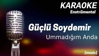 Karaoke Güçlü Soydemir Ummadığım Anda [upl. by Trinl]