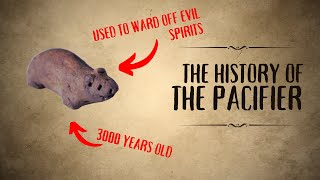 Baby Pacifiers Have a Strange History 3000 years old [upl. by Renard]