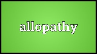 Allopathy Meaning [upl. by Epillihp]