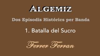 Algemiz  1 Batalla del Sucro  Ferrer Ferran [upl. by Rudiger]