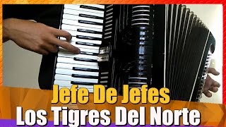 JEFE DE JEFES  LOS TIGRES DEL NORTE  TUTORIAL PARA ACORDEON DE TECLAS COMPLETO [upl. by Asiuqram]