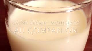 Crème dessert Montblanc au Companion [upl. by Yhpos]