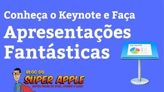 Conheça o Keynote e Crie Apresentações Fantásticas  TOP [upl. by Dnob54]