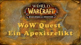 WoW Quest Ein Apexisrelikt [upl. by Hazaki]