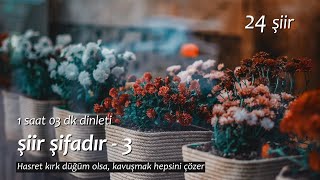 şiir şifâdır  en sevilenler  3 1 saat dinleti [upl. by Mitch]