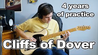 I practiced ONLY THIS for 4 years straight Cliffs of Dover Eric Johnson [upl. by Zenobia]