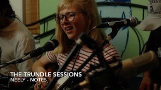 Neely  quotNotesquot The Trundle Sessions [upl. by Tymon]