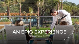 An EPIC and Memorable Experience  EPIC SANA Algarve [upl. by Lakym]