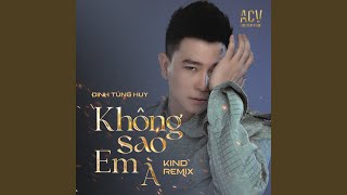 Không Sao Em À Kind Remix [upl. by Isleana]