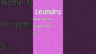 LEANDRA  SIGNIFICADO E ORIGEM DO NOME SHORTS [upl. by Raddi975]