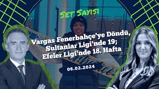 Vargas Fenerbahçeye Döndü  Set Sayısı 06022024 [upl. by Reinertson]