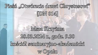 Otwórzcie drzwi Chrystusowi DN 014 – Msza Krzyżma 2024 [upl. by Lirva]