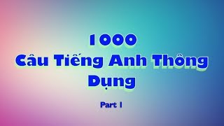 1000 Câu Tiếng Anh Mỹ Thông Dụng Hằng Ngày  Phần 1 [upl. by Shulamith]