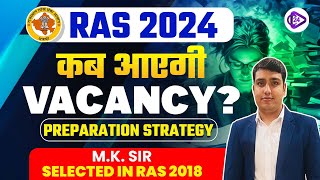 RPSC RAS 2024  कब आएगी Vacancy  RAS PRE 2024 Preparation Strategy by Mk Sir [upl. by Libbey452]