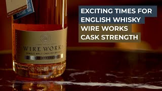 Wire Works Cask Strength  White Peak Distillery [upl. by Ihteerp70]