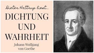 Goethe  Dichtung und Wahrheit  Kapitel 2 13  Dieter Hattrup liest [upl. by Godber]