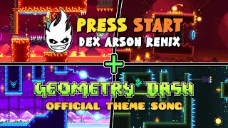 MASHUP Press Start Dex Arson Remix  GD Theme Song  Geometry Dash 22 [upl. by Haag]