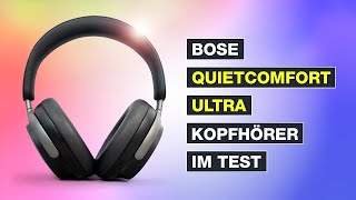 BOSE QUIETCOMFORT ULTRA Kopfhörer im Test  Immersive Audio amp ANC der Extraklasse Testventure [upl. by Latsirhc]