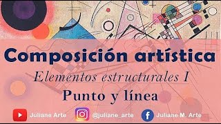 ¿Qué es la COMPOSICIÓN artística Elementos estructurales I PUNTO Y LÍNEA EN EL ARTE [upl. by Anoli]