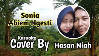 Sonia  Abiem Ngesti karaoke cover by Hasan Niah [upl. by Eveivenej]