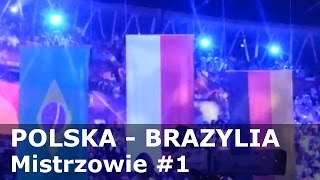 POLSKA  BRAZYLIA  Mistrzowie 1 [upl. by Akli]