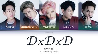 SHINee 샤이니 シャイニー DxDxD  KanRomEng Lyrics 가사 歌詞 [upl. by Yelserp]