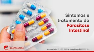 Sintomas e tratamento da Parasitose Intestinal  Clínica Hepatogastro [upl. by Ednalrym]