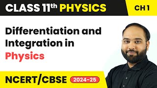 Differentiation and Integration in Physics  Class 11 Physics Chapter 1  CBSE 202425 [upl. by Honeyman]