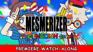 【PREMIERE WATCHALONG】Mesmerizer  ENGLISH COVER  michiri9 x MICCHI [upl. by Ymrej]