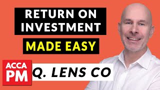 Return on Investment ROI Simplified  ACCA PM  Question Lens Co [upl. by Forelli]