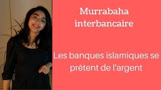 Murrabaha interbancaire Comment les banques islamiques se prêtent de largent [upl. by Ahtikal]