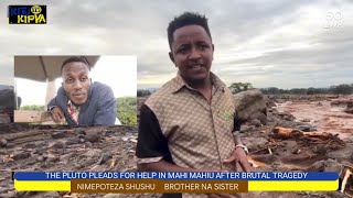 I LOST MY GRANDMOTHERSISTER AND BROTHER IN MAHI MAHIU THE PLUTO PLEADS FOR HELP [upl. by Saltzman]