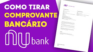 Como Tirar Comprovante Bancário Nubank [upl. by Edsel]