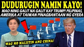 BREAKING🔴MAO NING NG CHINA NAGMAYABANG PINAGBANTAAN SI DONALD TRUMP🔴DUDURUGIN ANG AMERIKA [upl. by Tnilk]