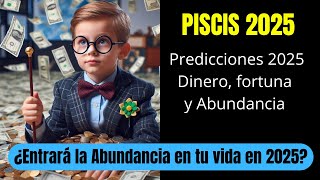 Piscis 2025 Dinero fortuna Finanza abundancia  en tu vida durante el año 2025 [upl. by Razaele]