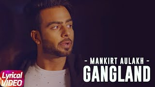 Gangland  Lyrical Video  Mankirt Aulakh Feat Deep Kahlon  Dj Flow [upl. by Aliakam]