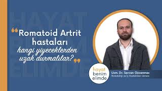 Romatoid Artrit Hastaları Hangi Yiyeceklerden Uzak Durmalıdır  Uzm Dr Sercan Gücenmez [upl. by Aicilat]