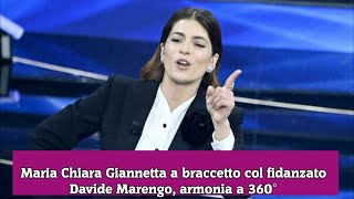 Maria Chiara Giannetta a braccetto col fidanzato Davide Marengo armonia a 360° [upl. by Anastasia52]