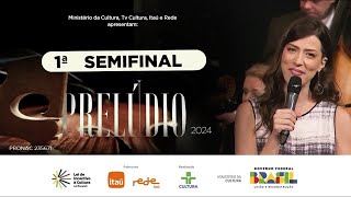 Prelúdio 2024  Primeira semifinal [upl. by Selwyn]