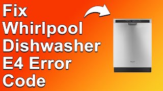 How To Fix The Whirlpool Dishwasher E4 Error Code  Meaning Causes amp Solutions CanonSimple Guide [upl. by Lauri50]