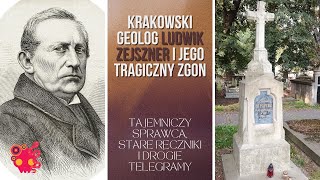 Ludwik Zejszner  krakowski geolog z ulicy Brackiej i jego tajemniczy oprawca [upl. by Ojadnama815]