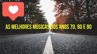 As Melhores Músicas dos Anos 70 80 e 90 para uma Viagem no Tempo [upl. by Cote]