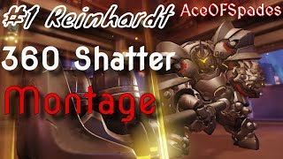 1 REINHARDT 360 SHATTER MONTAGE AceOFSpades INSANE PLAYS [upl. by Greenburg]