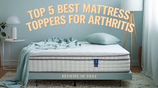 Top 5 Best Mattress Toppers For Arthritis Reviews of 2024 [upl. by Araet6]