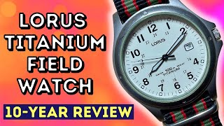 LORUS TITANIUM FIELD WATCH  10YEAR OWNERS REVIEW [upl. by Namad]