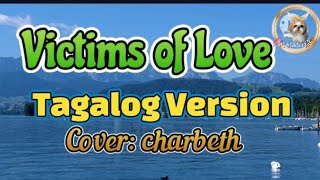 quotVictims of Love quotTagalog Version Cover by charbeth [upl. by Bethena]