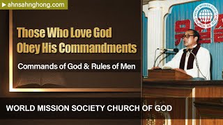 Ahnsahnghong  Sermon Commands of God amp Rules of Men  World Mission Society Church of God [upl. by Bushey]