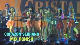 MIX RONISH  CORAZON SERRANO  EN VIVO  OFICIAL 2015 ᴴᴰ [upl. by Euqinorev]