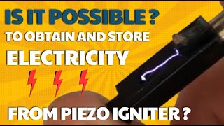 Getting Electricity from a Piezo igniter of a Lighter I How to store this Electricity [upl. by Ydac123]